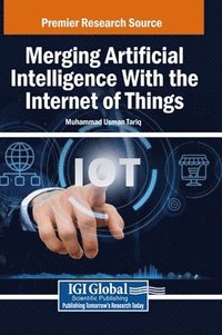 bokomslag Merging Artificial Intelligence With the Internet of Things