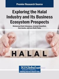 bokomslag Exploring the Halal Industry and Its Business Ecosystem Prospects