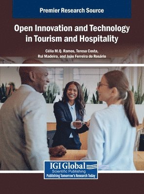 Célia M.Q. Ramos, Teresa Costa, Rui Madeira, João Ferreira do Rosário - Open Innovation and Technology in Tourism and Hospitality, Inbunden