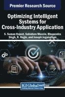 S Suman Rajest, Salvatore Moccia, Bhopendra Singh, S. Suman Rajest - Optimizing Intelligent Systems for Cross-Industry Application, Inbunden