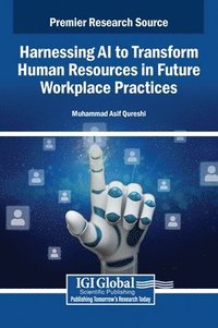 bokomslag Harnessing AI to Transform Human Resources in Future Workplace Practices