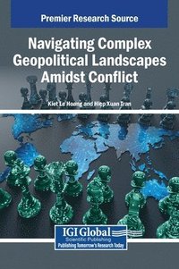 bokomslag Navigating Complex Geopolitical Landscapes Amidst Conflict
