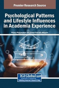 bokomslag Psychological Patterns and Lifestyle Influences in Academia Experience