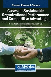 bokomslag Cases on Sustainable Organizational Performance and Competitive Advantages