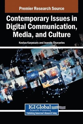 Kostas Karpouzis, Ioannis Skarpelos - Contemporary Issues in Digital Communication, Media, and Culture, Inbunden