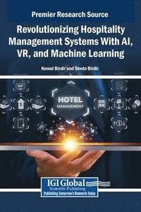 bokomslag Revolutionizing Hospitality Management Systems With AI, VR, and Machine Learning