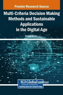 Serkan Derici - Multi-Criteria Decision Making Methods and Sustainable Applications in the Digital Age, Inbunden