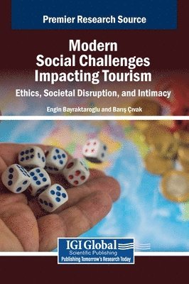 bokomslag Modern Social Challenges Impacting Tourism: Ethics, Societal Disruption, and Intimacy