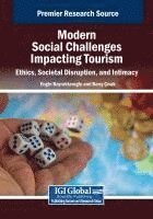 bokomslag Modern Social Challenges Impacting Tourism: Ethics, Societal Disruption, and Intimacy