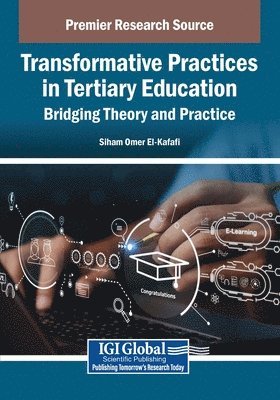 Siham Omer El-Kafafi - Transformative Practices in Tertiary Education: Bridging Theory and Practice, Häftad