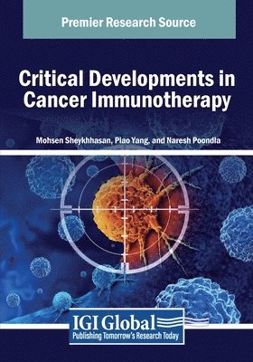 Mohsen Sheykhhasan, Piao Yang - Critical Developments in Cancer Immunotherapy, Häftad