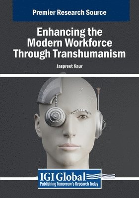 Jaspreet Kaur - Enhancing the Modern Workforce Through Transhumanism, Häftad