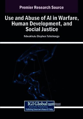 Use and Abuse of AI in Warfare, Human Development, and Social Justice
