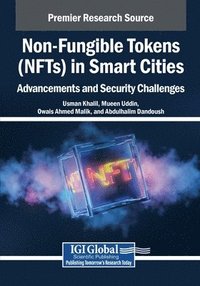 bokomslag Non-Fungible Tokens (NFTs) in Smart Cities: Advancements and Security Challenges