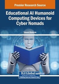bokomslag Educational AI Humanoid Computing Devices for Cyber Nomads