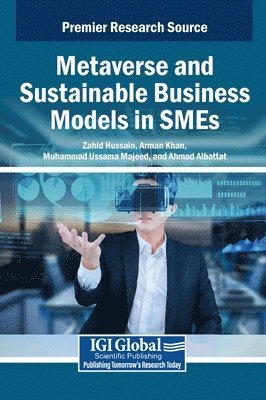 Zahid Hussain, Arman Khan, Muhammad Ussama Majeed, Ahmad Albattat - Metaverse and Sustainable Business Models in SMEs, Inbunden