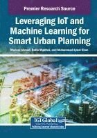bokomslag Leveraging IoT and Machine Learning for Smart Urban Planning