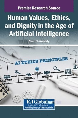 bokomslag Human Values, Ethics, and Dignity in the Age of Artificial Intelligence