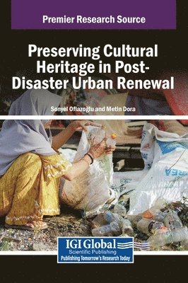 Sonyel Oflazoğlu, Metin Dora - Preserving Cultural Heritage in Post-Disaster Urban Renewal, Inbunden