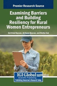 bokomslag Examining Barriers and Building Resiliency for Rural Women Entrepreneurs