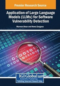 bokomslag Application of Large Language Models (LLMs) for Software Vulnerability Detection