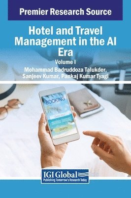 Mohammad Badruddoza Talukder, Sanjeev Kumar, Pankaj Kumar Tyagi - Hotel and Travel Management in the AI Era, VOL 1, Inbunden