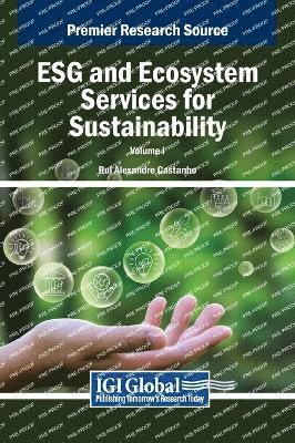 Rui Alexandre Castanho - ESG and Ecosystem Services for Sustainability, VOL 1, Inbunden