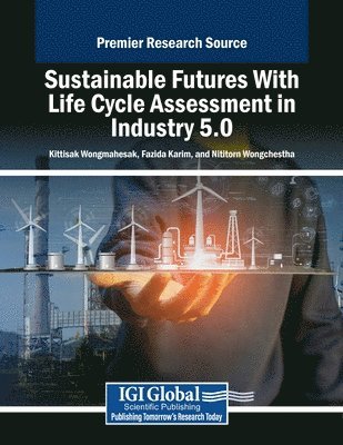 bokomslag Sustainable Futures With Life Cycle Assessment in Industry 5.0