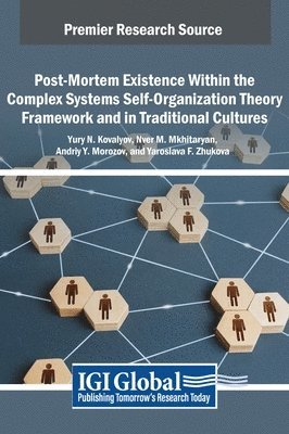 Post-Mortem Existence Within the Complex Systems Self-Organization Theory Framework and in Traditional Cultures 1