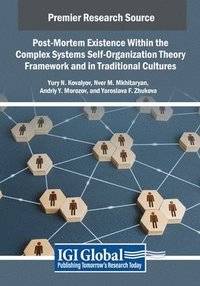 bokomslag Post-Mortem Existence Within the Complex Systems Self-Organization Theory Framework and in Traditional Cultures