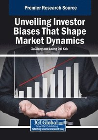 bokomslag Unveiling Investor Biases That Shape Market Dynamics