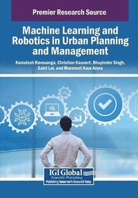 bokomslag Machine Learning and Robotics in Urban Planning and Management