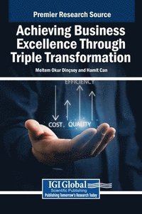 bokomslag Achieving Business Excellence Through Triple Transformation