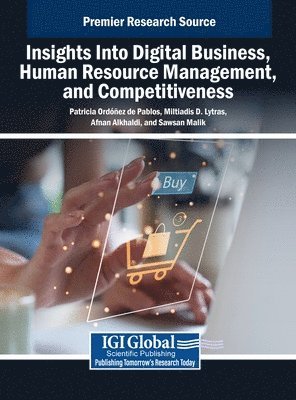 Patricia Ordóñez de Pablos, Miltiadis D. Lytras, Afnan Alkhaldi, Sawsan Malik - Insights Into Digital Business, Human Resource Management, and Competitiveness, Inbunden