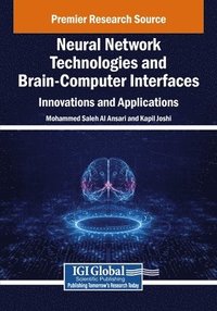 bokomslag Neural Network Technologies and Brain-Computer Interfaces: Innovations and Applications