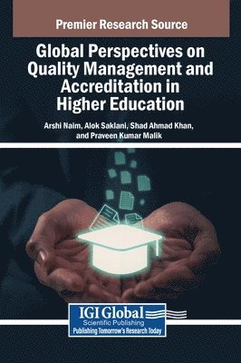 Arshi Naim, Alok Saklani, Shad Ahmad Khan, Praveen Kumar Malik - Global Perspectives on Quality Management and Accreditation in Higher Education, Inbunden