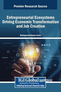 bokomslag Entrepreneurial Ecosystems Driving Economic Transformation and Job Creation