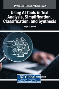 bokomslag Using AI Tools in Text Analysis, Simplification, Classification, and Synthesis