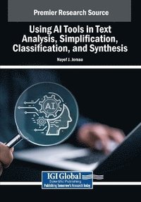 bokomslag Using AI Tools in Text Analysis, Simplification, Classification, and Synthesis