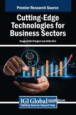 Duygu Çelik Ertuğrul, Atilla Elçi - Cutting-Edge Technologies for Business Sectors, Inbunden