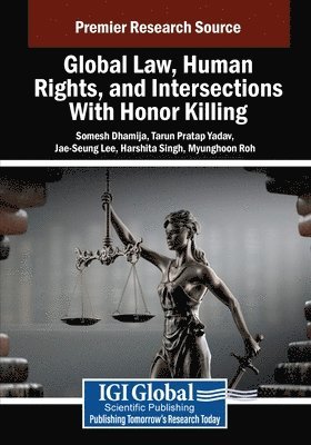 Somesh Dhamija, Tarun Pratap Yadav, Jae-Seung Lee - Global Law, Human Rights, and Intersections With Honor Killing, Häftad