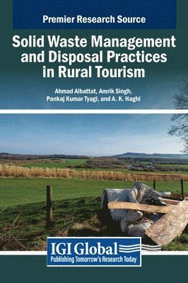 Ahmad Albattat, Amrik Singh, Pankaj Kumar Tyagi - Solid Waste Management and Disposal Practices in Rural Tourism, Inbunden