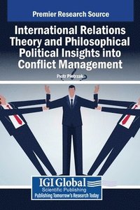 bokomslag International Relations Theory and Philosophical Political Insights Into Conflict Management