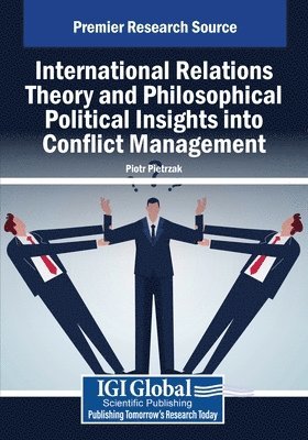 Piotr Pietrzak - International Relations Theory and Philosophical Political Insights Into Conflict Management, Häftad