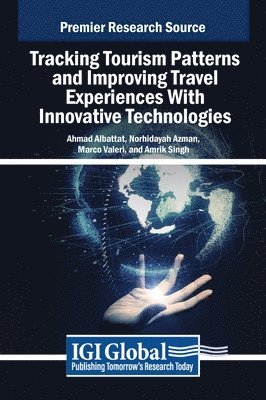 bokomslag Tracking Tourism Patterns and Improving Travel Experiences With Innovative Technologies