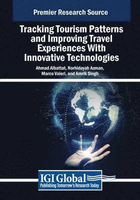 bokomslag Tracking Tourism Patterns and Improving Travel Experiences With Innovative Technologies