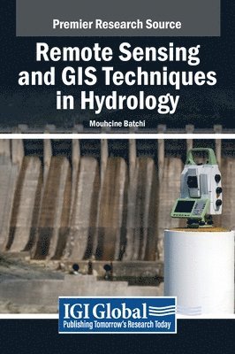 Mouhcine Batchi, Adil Moumane - Remote Sensing and GIS Techniques in Hydrology, Inbunden