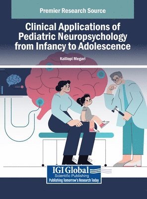 Kalliopi Megari - Clinical Applications of Pediatric Neuropsychology from Infancy to Adolescence, Inbunden