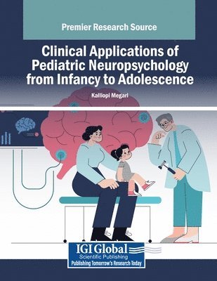 Kalliopi Megari - Clinical Applications of Pediatric Neuropsychology from Infancy to Adolescence, Häftad