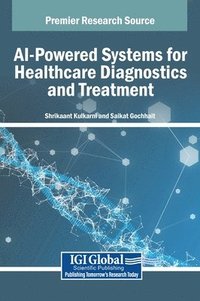 bokomslag AI-Powered Systems for Healthcare Diagnostics and Treatment
